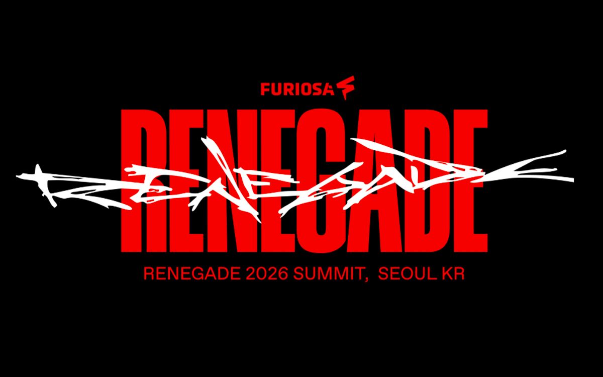 FURIOSA RENEGADE 2026 SUMMIT