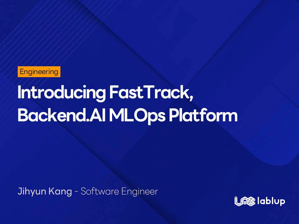 Fastrack Platform Introducing FastTrack, Backend.AI MLOps Platform